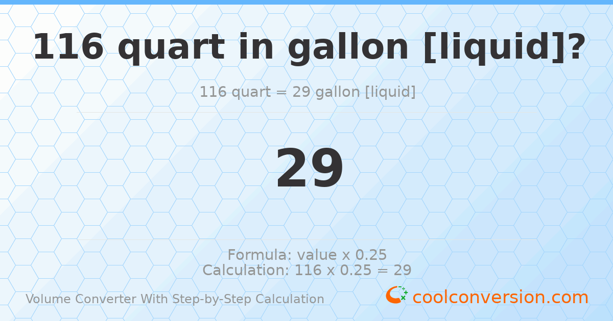 116 quarts = 29 gallons [liquid]